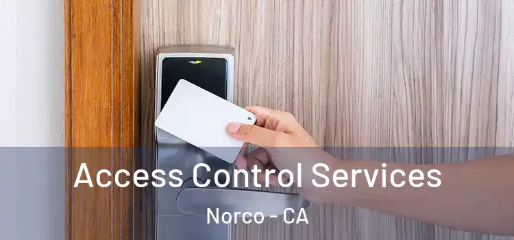 Access Control Services Norco - CA