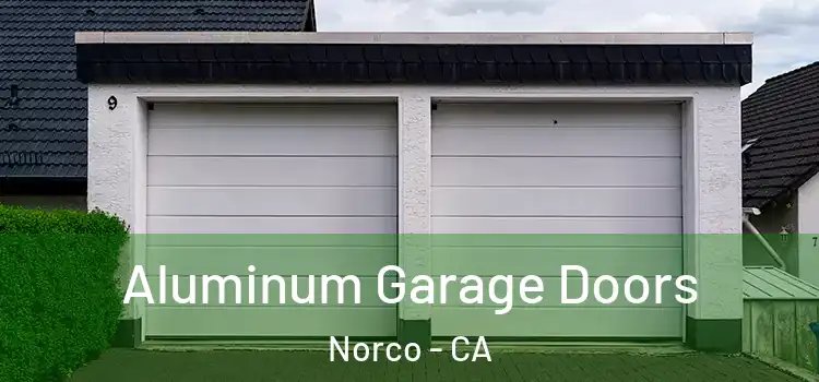  Aluminum Garage Doors Norco - CA