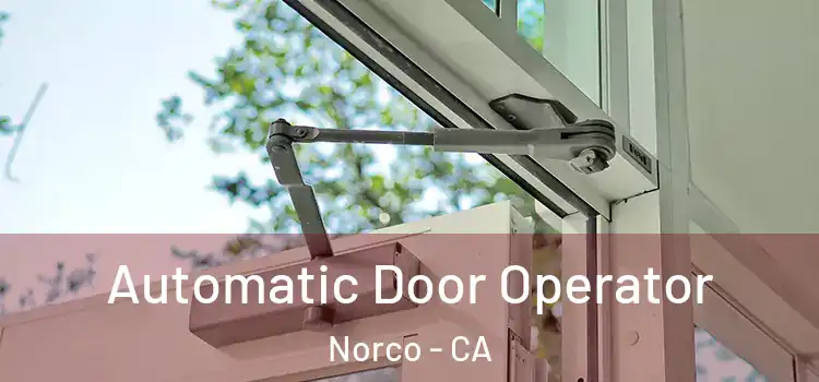 Automatic Door Operator Norco - CA