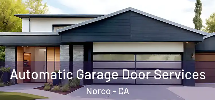  Automatic Garage Door Services Norco - CA