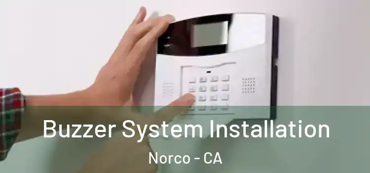Buzzer System Installation Norco - CA