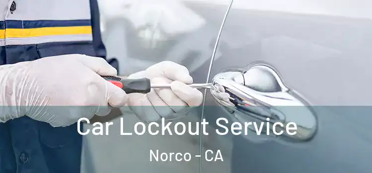Car Lockout Service Norco - CA