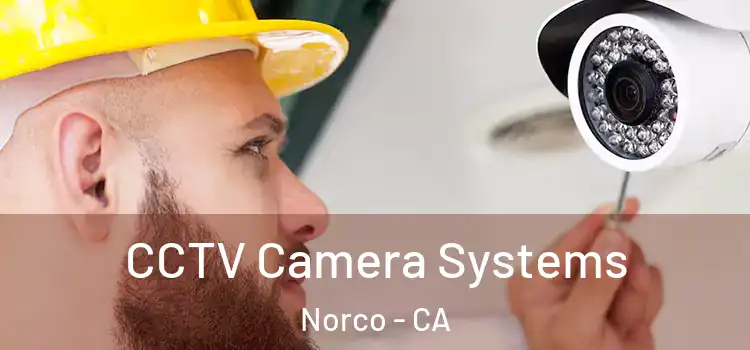 CCTV Camera Systems Norco - CA