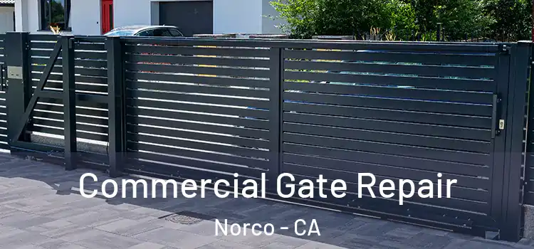 Commercial Gate Repair Norco - CA