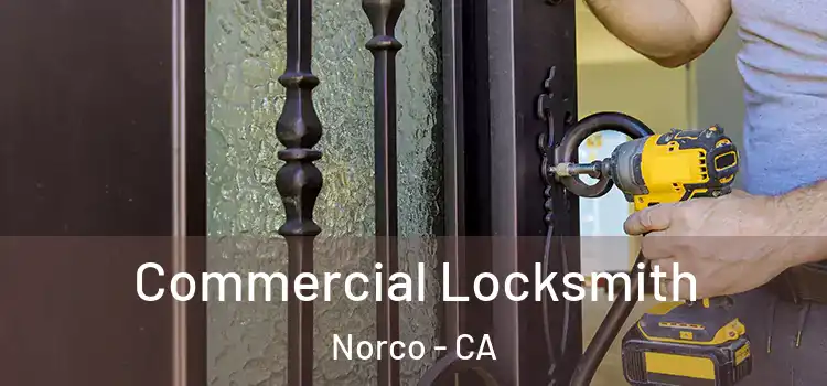 Commercial Locksmith Norco - CA