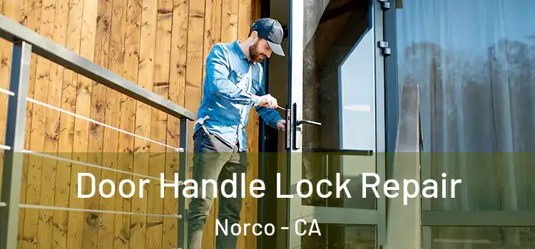 Door Handle Lock Repair Norco - CA