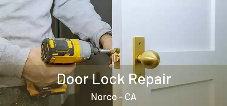 Door Lock Repair Norco - CA