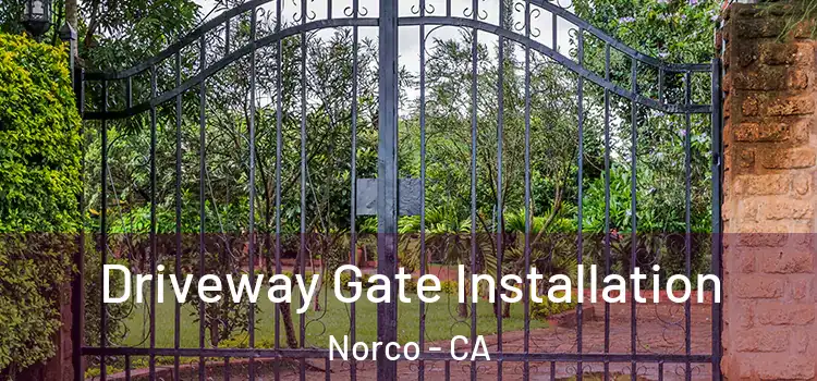  Driveway Gate Installation Norco - CA