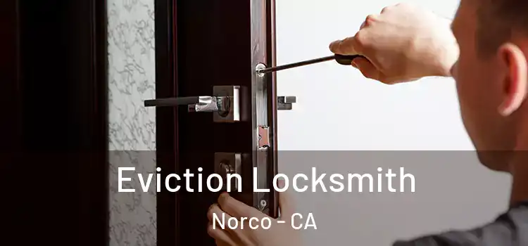 Eviction Locksmith Norco - CA