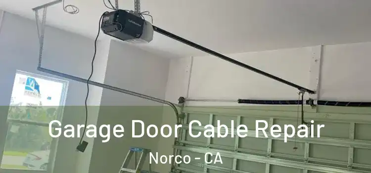  Garage Door Cable Repair Norco - CA