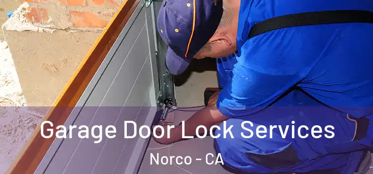 Garage Door Lock Services Norco - CA