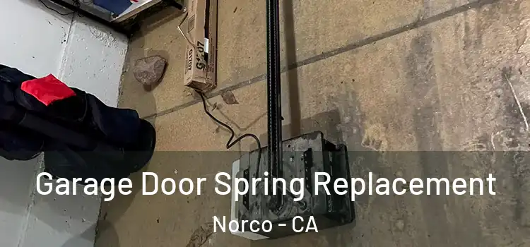  Garage Door Spring Replacement Norco - CA