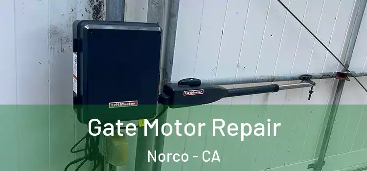 Gate Motor Repair Norco - CA