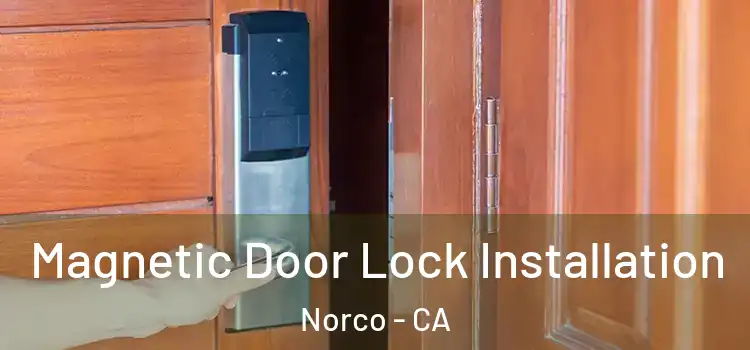  Magnetic Door Lock Installation Norco - CA