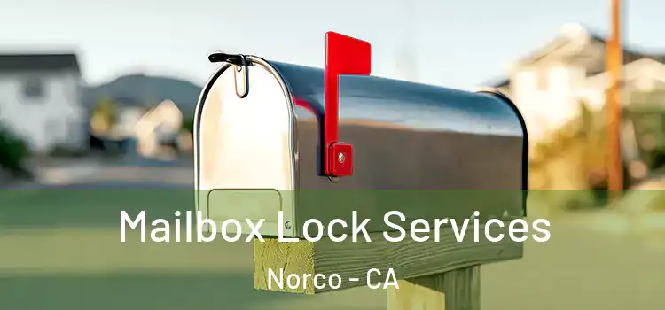 Mailbox Lock Services Norco - CA