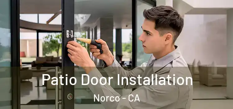 Patio Door Installation Norco - CA
