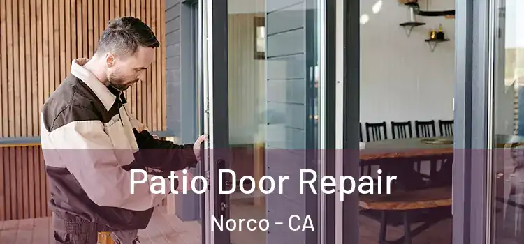 Patio Door Repair Norco - CA