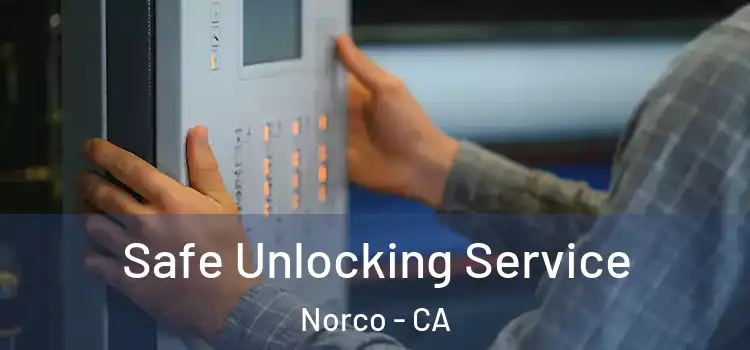  Safe Unlocking Service Norco - CA