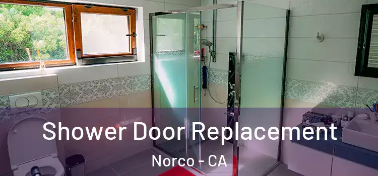 Shower Door Replacement Norco - CA