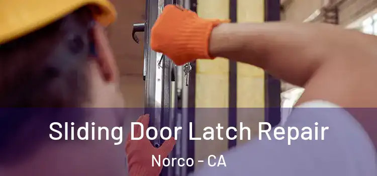 Sliding Door Latch Repair Norco - CA