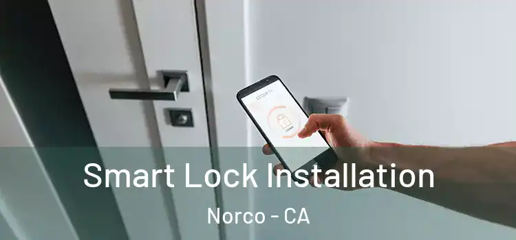 Smart Lock Installation Norco - CA