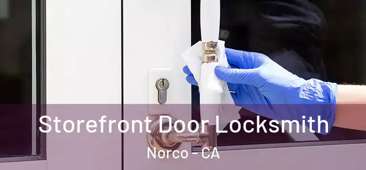 Storefront Door Locksmith Norco - CA
